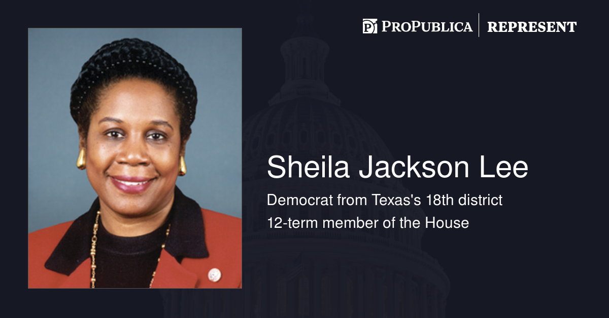 Sheila Jackson Lee (D-Tex.) | Represent | ProPublica