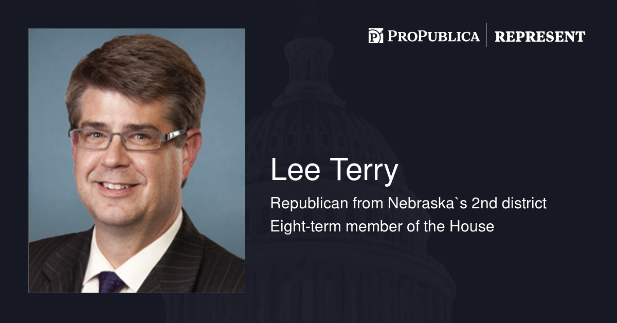 Lee Terry (R-Neb.) | Represent | ProPublica